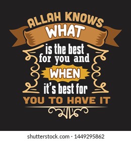 Muslim Quote and Saying. Allah knows what is the best for you