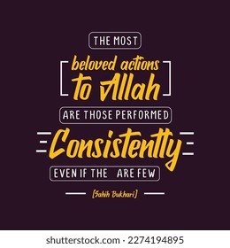 Muslim Quote and Saying background banner poster. The most beloved actions to Allah are those performed consistently even if there are few.