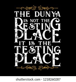 Muslim Quote and Saying. Is not the Resting Place