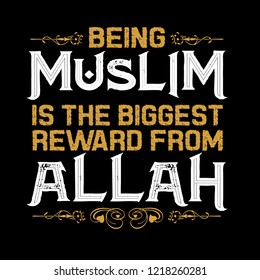 Muslim Quote and Saying.Being Muslim is the biggest