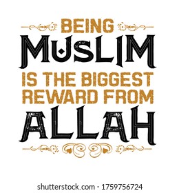 Muslim Quote and Saying.Being Muslim is the biggest