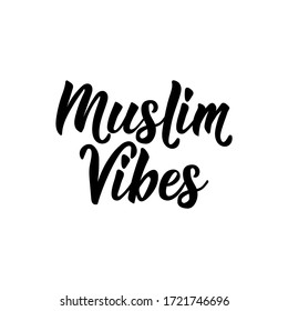 Muslim vibes. lettering. Can be used for prints bags, t-shirts, posters, cards. Religion Islamic quote