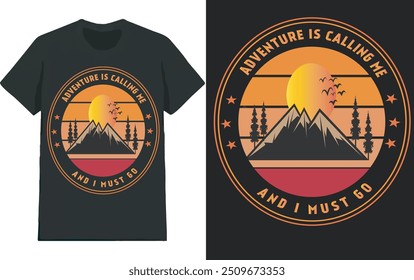 I must go if adventure calling me Circle t shirt design