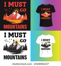 I Must Go Mountain typography graphics for slogan tee shirt with sun and stripes.