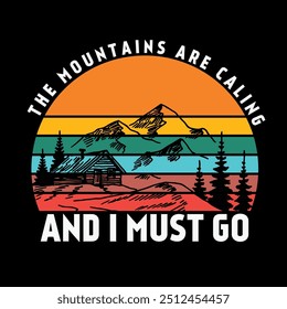 I Must Go Mountains Are Calling Me T-shirt Design. 