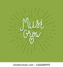 Must Grow. Vector card with handwritten inscription on green rays background. Garden sale