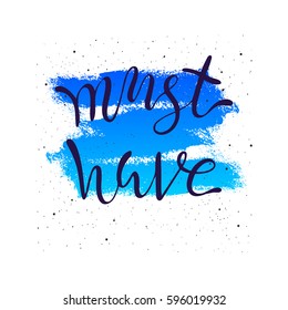 Must have lettering. Hand drawn vector illustration, design, greeting card, logo.