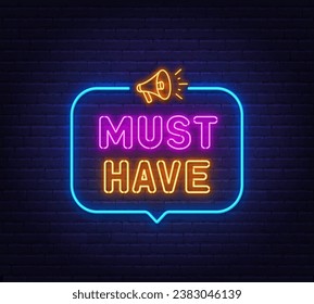 Must Have neon sign in the speech bubble on brick wall background.