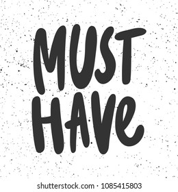 Must have. Sticker for social media content. Vector hand drawn illustration design. Bubble pop art comic style poster, t shirt print, post card, video blog cover