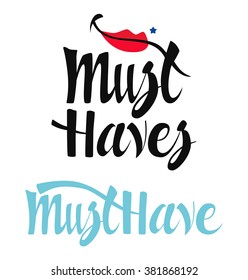 Must Haves hand drawn lettering vector with lips