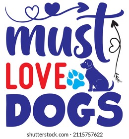 must love dogs t-shirt design ,vector file.