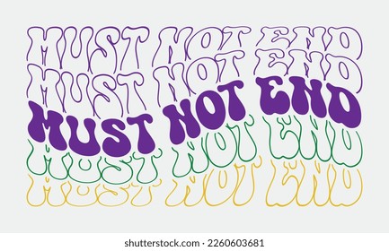 Must not end pi phrase retro groovy wavy repeat text Mirrored typographic art on white background