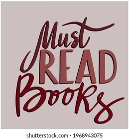 Must read books, hand lettering.  Must read books. Reading books lettering. Interesting and cool lettering. Open book illustration vector  open book black silhouette isolated on white. Vector illustra