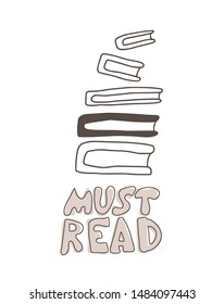 Must read phrase emblem. Hand drawn quote about reading. Text for bookstores, libraries, lists of bestsellers. Vector illustartion.