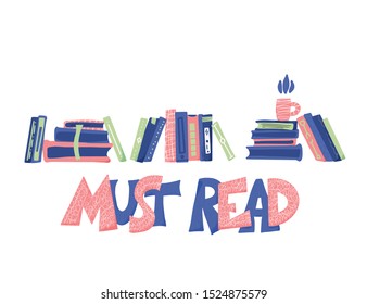 Must read text emblem. Stylized lettering with books. Hand drawn quote. Vector illustration. 