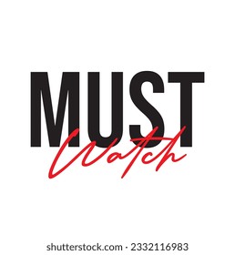Must Watch Text Phrase Cursive Calligraphy Typeface
