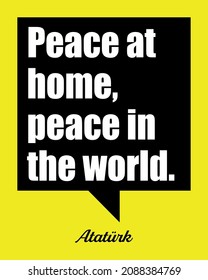 Mustafa Kemal Ataturk's "Peace at home, peace in the world" quote in speech bubble