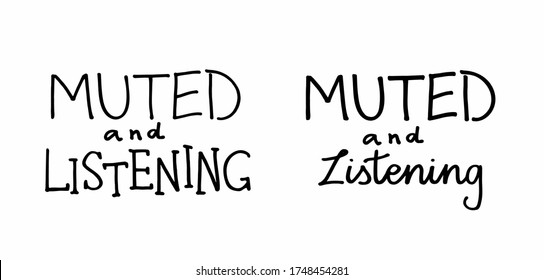 Muted and listening hand drawn text. Two options of lettering design poster. Social media campaign. Black lives matter. Raise your voice. Use for banner, cards, billboards, blog, articles.