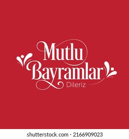 Mutlu Bayramlar. Translation : Happy Holidays