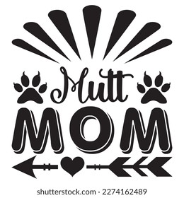 Mutt Mom T-Shirt Design Vector File