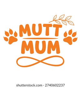 Mutt Mum text design with paw prints and leaf branch, celebrating dog mothers and pet lovers typography design