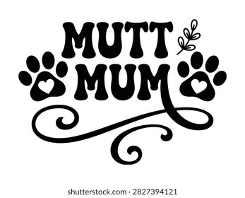 Mutt mum typography with paw prints and floral accent typography illustration lettering isolated