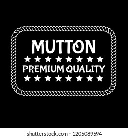 mutton premium quality badge. premium quality package label. vintage stamp. designed for butcher shop