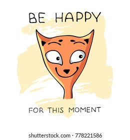 The muzzle of a red happy cat with the inscription "be happy for this moment". Vector image in cartoon style painted by hands isolated on white.