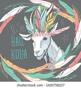 The muzzle of the white goat In feather headdress and lettering - Indian greeting Hau kola. Hand-drawn illustration. Print for t-shirts, posters, bags and covers