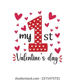 My 1 St Valentine's Day Typography T-Shirt Design Vector, Valentine gift, Valetines Day Typography Shirt, Valentine’s Day Digital Design, Happy valentines day
