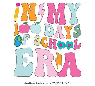 In My 100 1days Of School Era T-shirt,100 Day School Retro Svg,100 Day T-shirt, welcome Back To School, 100 Days Of School Shirt Boy, 100 Days Shirt
