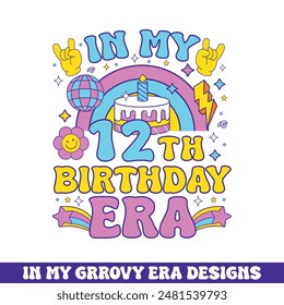 In my 12th birthday era groovy retro design, groovy retro birthday colorful designs