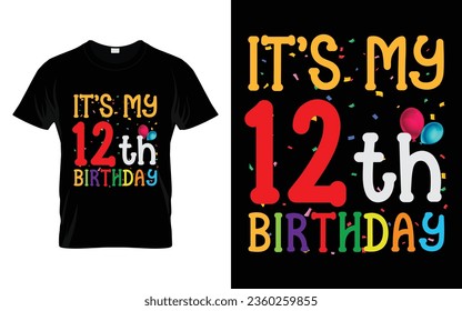It's My 12th Birthday Kids Happy Birthday Boys Girls 12 Years Old T-shirt
