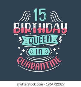 It's my 15 Quarantine birthday. 15 years birthday celebration in Quarantine.