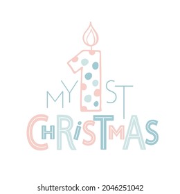 My 1st Christmas lettering sign. Celebration quote for baby Christmas. Inscription for festive junior clothes, home decor, invitations, gifts in pastel tones.