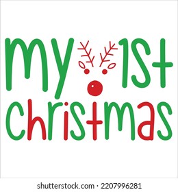 My 1st Christmas Merry Christmas shirt print template, funny Xmas shirt design, Santa Claus funny quotes typography design