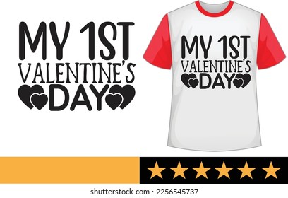 My 1st valentine’s day svg t shirt design