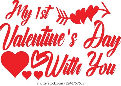 My 1st Valentine’s Day With You Creative Typography T Shirt Design this an editable and printable vector eps file