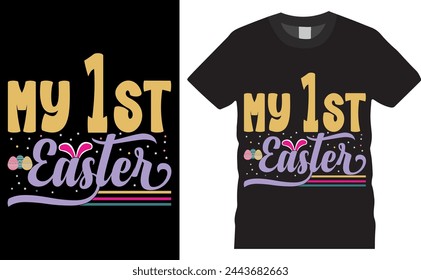 
My 1st easter. Easter day  t shirt design ready for holiday poster, vector, bunny, background. Gorundhog   Day happy easter, happy ester, mom, vector artwork.

