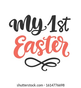 My 1st Easter Hand Lettered Quote, vector brush modern calligraphy design, isolated on white. Kids apparel, nursery decoration, invitation cards, newborn baby fashion