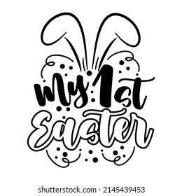 My 1st Easter - modern calligraphy with cute bunny ears. Good for Baby clothes, greeting card, poster, label, mug and other gifts design.