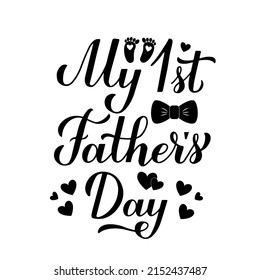 My 1st Fathers Day calligraphy hand lettering isolated on white. Father’s day typography poster. Vector template for greeting card, banner, kids clothes, sticker, etc.