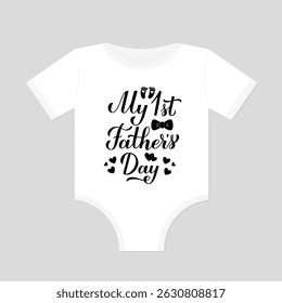 My 1st Fathers Day calligraphy hand lettering on baby onesie. Baby first Fathers Day. Vector illustration