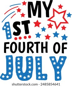 My 1st Fourth Of July Independence Day Typography Design