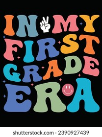 In My 1st Grade Era, 2nd Grade Era, 3rd Grade, 4th Grade Era, Back To School, First Day Of School, Teacher Design, Groovy Retro, T-shirt, Retro, Typography, Vector Design, Commercial Use,
