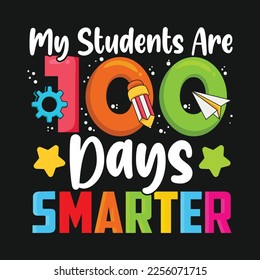 My 1st Graders Are 100 Days Smarter. T-Shirt Design, Posters, Greeting Cards, Textiles, and Sticker Vector Illustration