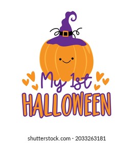 My 1st Halloween - cute Halloween greeting, with pumpkin in witch hat. Good for baby clothes, greeting card decoration, poster, and gift design.