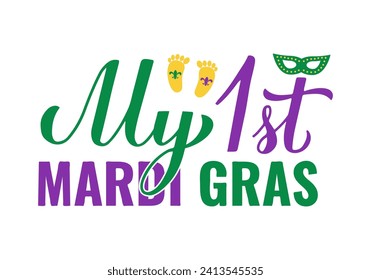 My 1st Mardi Gras calligraphy lettering. Baby First Fat Tuesday. Traditional carnival in New Orleans. Vector template for poster, kids clothes, greeting card, etc