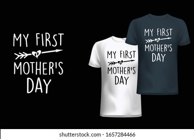 My 1st Mother's Day - Mother's Day Hand Lettered - Handwritten Quote/Saying. typography t-shirt design .