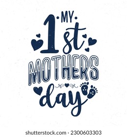 My 1st mothers day, Hand lettering motivational quotes